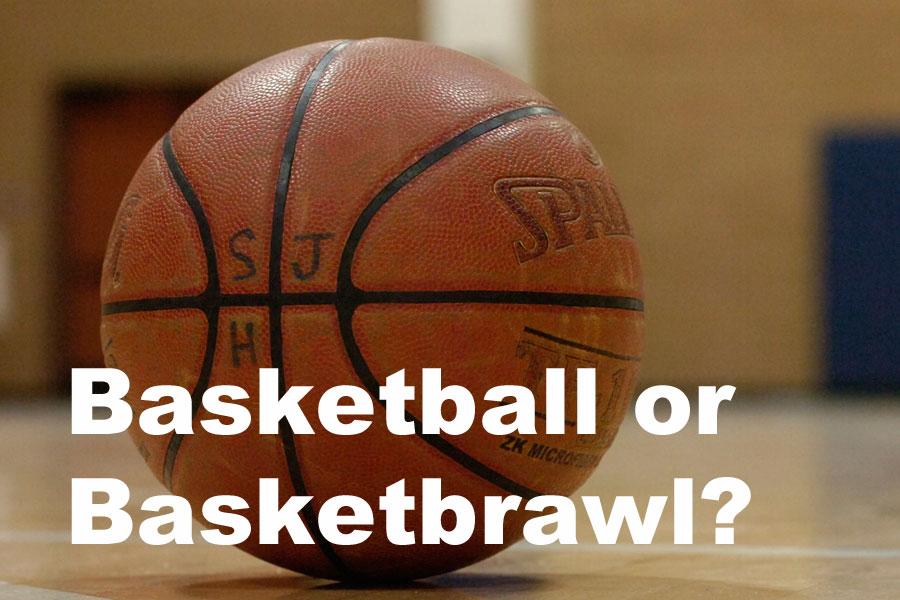 Baskeball or Basketbrawl?